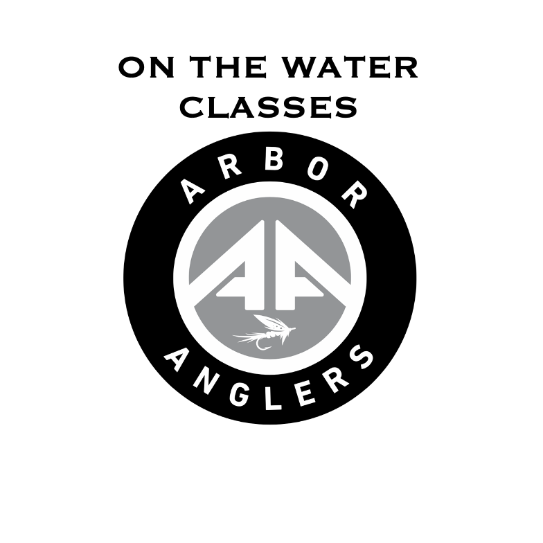 On the Water Classes! - Arbor Anglers
